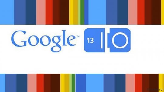 Google I/O 2013.